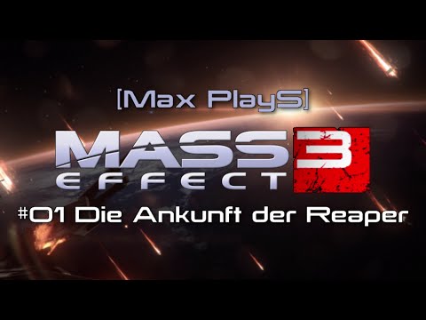 [Max PlayS] Mass Effect 3: #01 Die Ankunft der Reaper